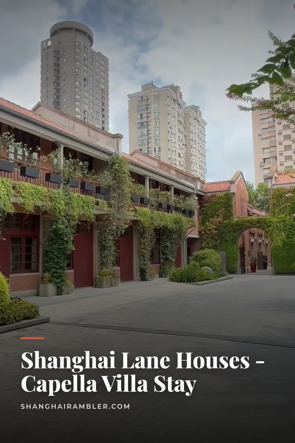 Capella Shanghai Jian Ye Li, Lane Houses Turned Into Villas