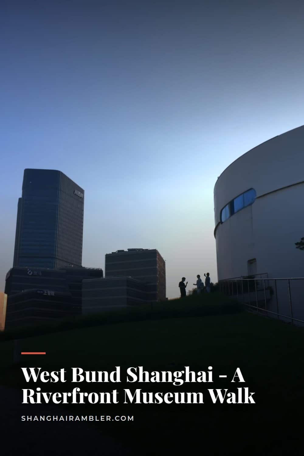 West Bund Shanghai, Museums Strung Along the River